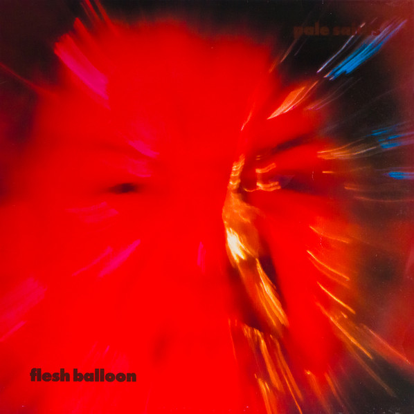 Pale Saints – Flesh Balloon (1991, Vinyl) - Discogs
