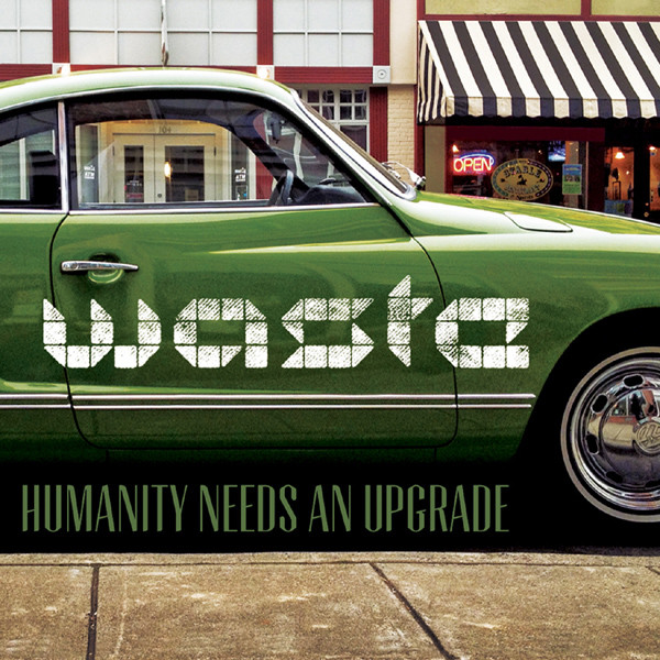 last ned album WASTE - Humanity Needs An Upgrade