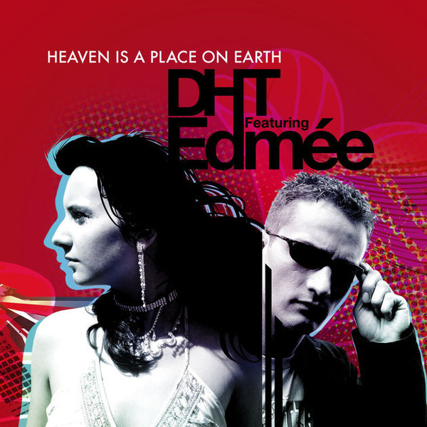 Album herunterladen DHT Featuring Edmée - Heaven Is a Place On Earth Dance Radio Edit