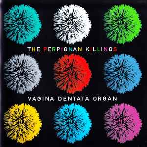 The Perpignan Killings - Vagina Dentata Organ