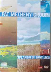 Pat Metheny Group – Speaking Of Now Live (2003, DVD) - Discogs