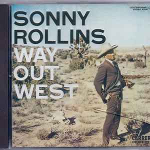 Way out west / Sonny Rollins, saxo t | Rollins, Sonny (1930-) - saxophoniste. Saxo t