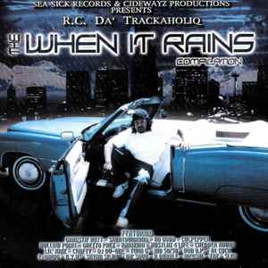 R.C. Da' Trackaholiq – The When It Rains Compilation (2002, CD