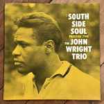 The John Wright Trio – South Side Soul (1963, No deep groove