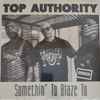Top Authority - Somethin' To Blaze To