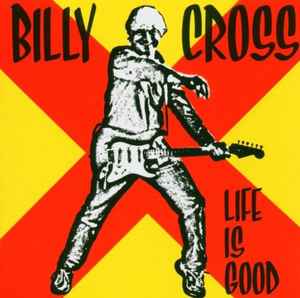 Billy Cross (2) - Life Is Good