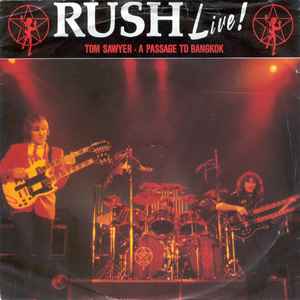 Rush - Live! Tom Sawyer / A Passage To Bangkok