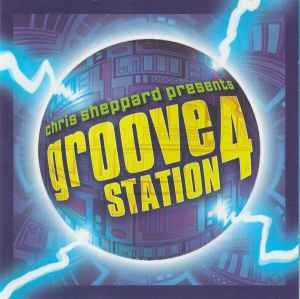 Chris Sheppard Presents Groove Station 4 - Chris Sheppard