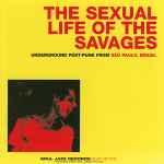 Cover of The Sexual Life Of The Savages, 2005-05-00, CD