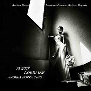 Andrea Pozza Trio - Sweet Lorraine | Releases | Discogs