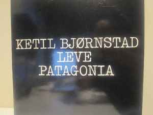 Ketil Bjørnstad - Leve Patagonia (Utdrag) album cover