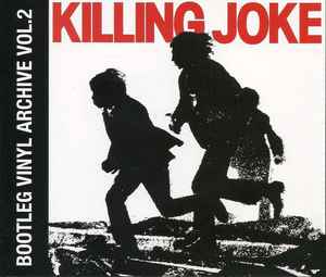 Killing Joke - Bootleg Vinyl Archive Vol.2