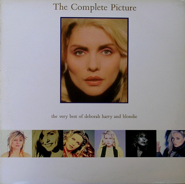 Blondie / Deborah Harry – The Complete Picture - The Very Best Of 