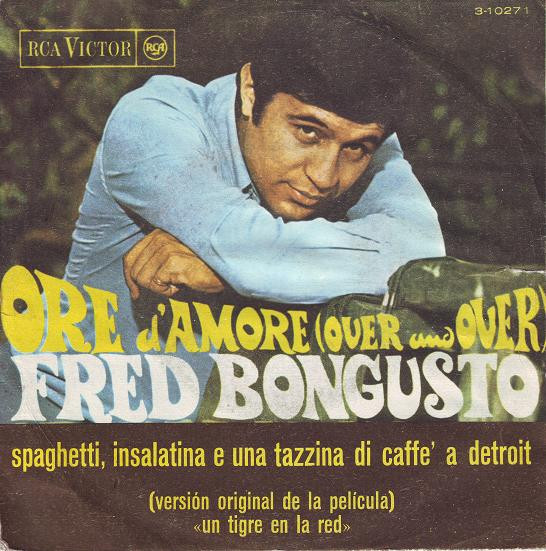 baixar álbum Fred Bongusto - Ore DAmore Over And Over Spaghetti Insalatina E Una Tazzina Di Caffè A Detroit