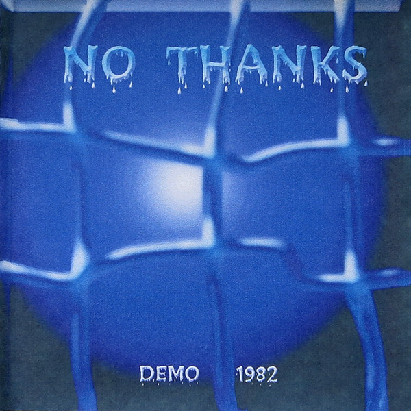 No Thanks – Demo 1982 (2005, CDr) - Discogs