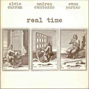 Alvin Curran, Andrea Centazzo, Evan Parker - Real Time