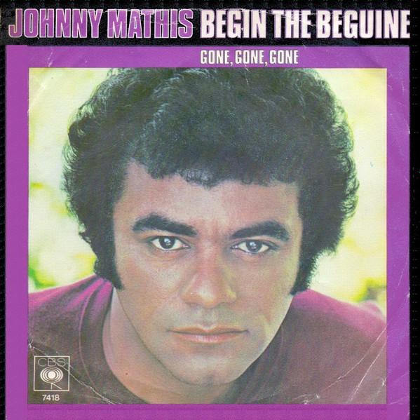 Johnny Mathis – Begin The Beguine / Gone, Gone, Gone (1979, Vinyl 