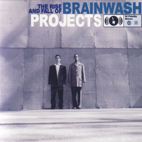 Brainwash Projects – The Rise And Fall Of Brainwash Projects (1998