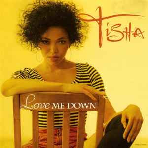 Tisha - Love Me Down | Releases | Discogs