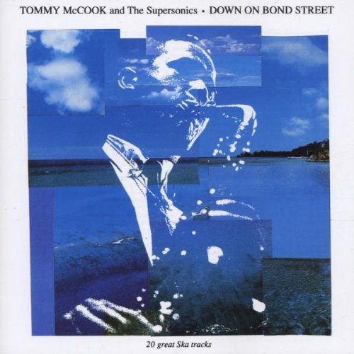 Tommy McCook & The Supersonics – Down On Bond Street (1993, CD