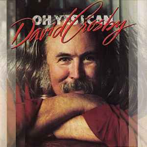 David Crosby - Oh Yes I Can album cover