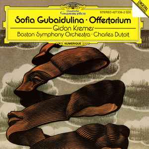 Sofia Gubaidulina - Gidon Kremer, Boston Symphony Orchestra · Charles Dutoit - Offertorium