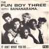 The Fun Boy Three* With Bananarama - It Aint What You Do....