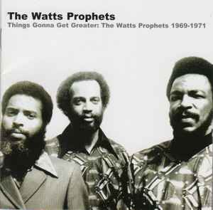 The Watts Prophets - Things Gonna Get Greater: The Watts Prophets 1969-1971 album cover