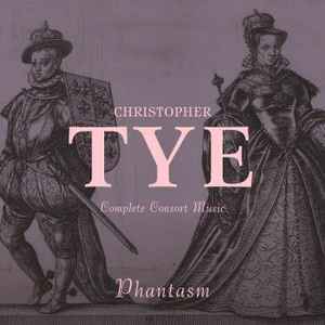 Christopher Tye - Complete Consort Music album cover