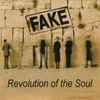 Fake (33) - Revolution Of The Soul