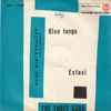Hugo Winterhalter E La Sua Orchestra* / The Three Suns - Blue Tango / Estasi
