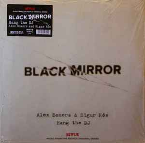 Black Mirror: Hang The DJ (Music From The Netflix Original Series) - Alex Somers & Sigur Rós
