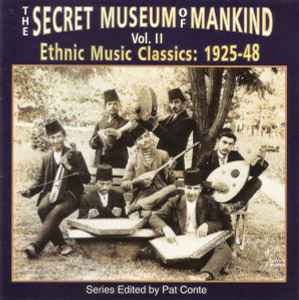 The Secret Museum Of Mankind Vol. II (Ethnic Music Classics: 1925-48) - Various