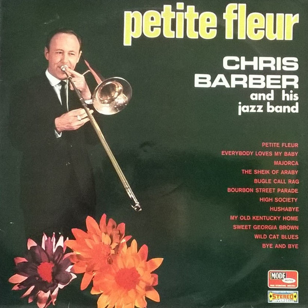 Chris Barber And His Jazz Band – Petite Fleur (Vinyl) - Discogs