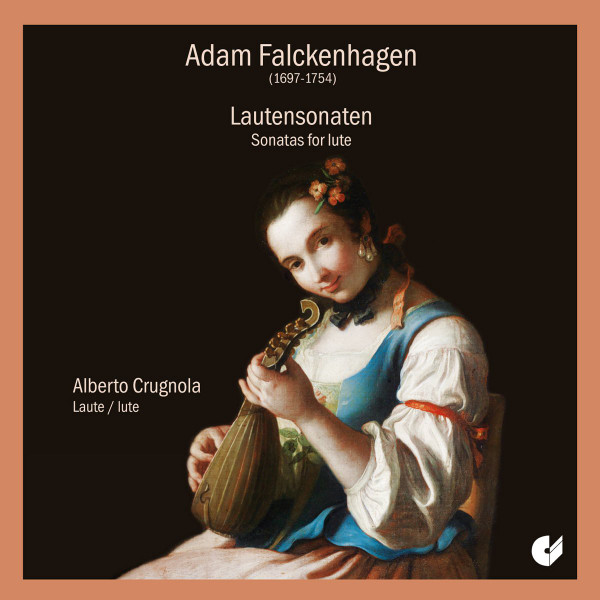 descargar álbum Adam Falckenhagen Alberto Crugnola - Lautensonaten Sonatas For Lute
