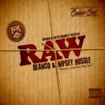 Blanco & Nipsey Hussle – Raw (2012, CD) - Discogs