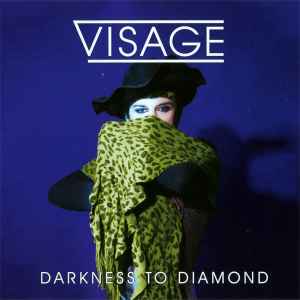 Darkness To Diamond - Visage