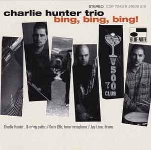 Charlie Hunter Trio - Bing, Bing, Bing!