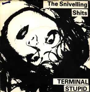 Terminal Stupid - The Snivelling Shits
