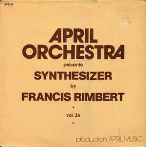 April Orchestra Vol. 36 Présente Synthesizer - Francis Rimbert