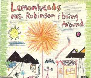 The Lemonheads - Mrs. Robinson / Being Around album cover