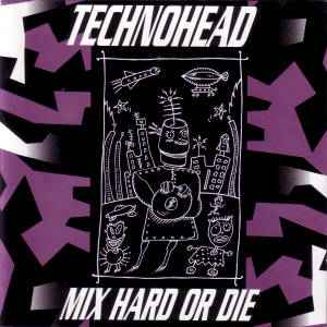 Various - Technohead - Mix Hard Or Die