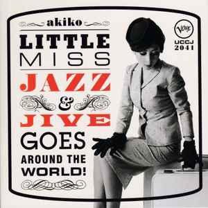 Akiko - Little Miss Jazz & Jive Goes Around The World! | Releases 