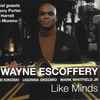 Wayne Escoffery - Like Minds