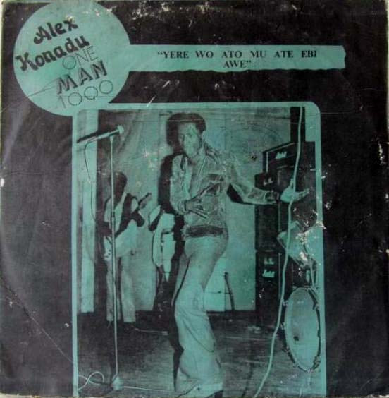 descargar álbum Alex Konadu's Band One Man 1000 - Yere Wo Ato Mu Ate Ebi Awe