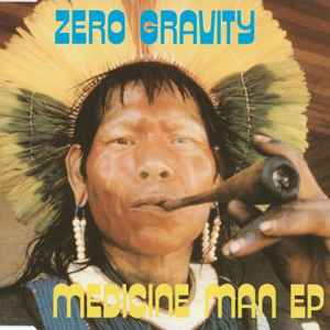 Zero Gravity - Medicine Man EP