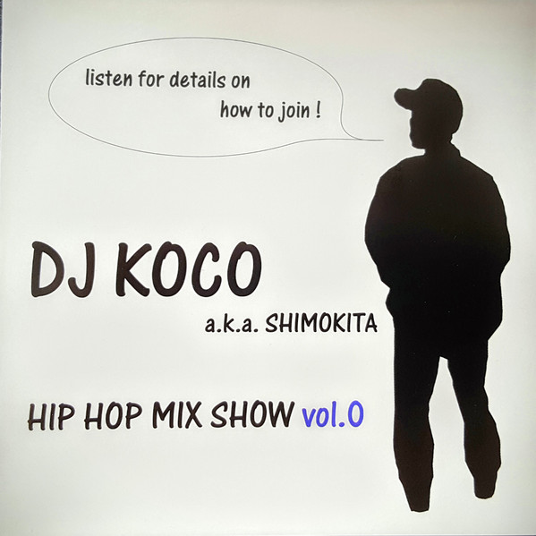 DJ Koco a.k.a. Shimokita – Hip Hop Mix Show Vol.0 (2007, CD 
