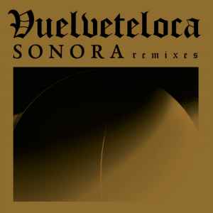 Sonora Remixes - Vuelveteloca
