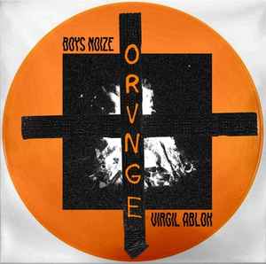 Boys Noize & Virgil Abloh – Orvnge (2018, Orange, Vinyl) - Discogs