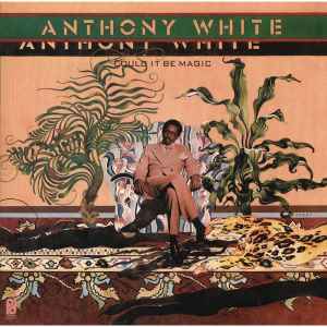 Anthony White – Could It Be Magic (1976, Vinyl) - Discogs
